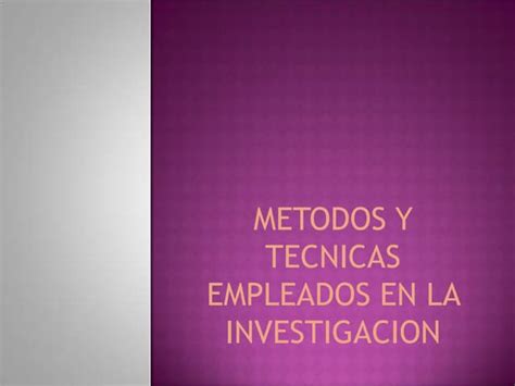 Métodos Y Técnicas De Investigación Ppt