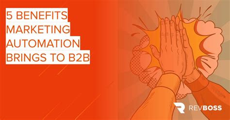 5 Benefits Marketing Automation Brings To B2b Revboss