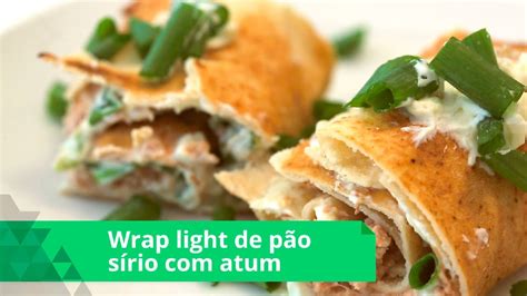 Wrap Light De P O S Rio Atum Um Lanche R Pido E Saud Vel Youtube