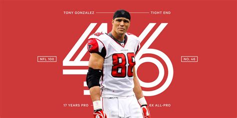 NFL 100: At No. 46, Tony Gonzalez transformed the tight end position ...