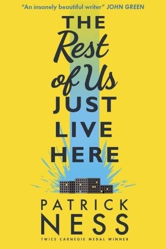 Patrick Ness The Rest Of Us Just Live Here