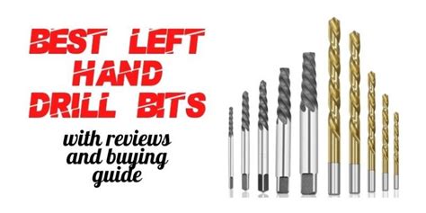 5 Best Left Hand Drill Bits Reviews And Buying Guide In 2022