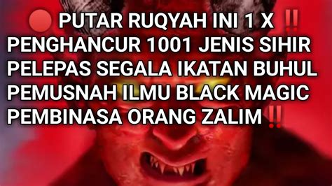 Ruqyah Penghancur Jin Sihir Santet Dan Pengirimnya Paling Dahsyat