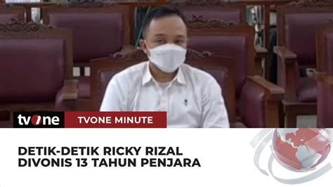 Ketok Palu Ricky Rizal Divonis Tahun Penjara Oleh Hakim Tvone