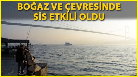 İstanbul Boğazı nda Gemi Trafiğine Sis Engeli YouTube