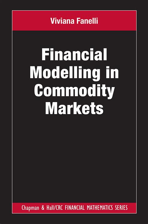Buy FINANCIAL MODELLING IN COMMODITY MARKETS, 1ST EDITION (Chapman and