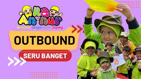 SERU BANGET Outbound RA An Nur 2023 YouTube