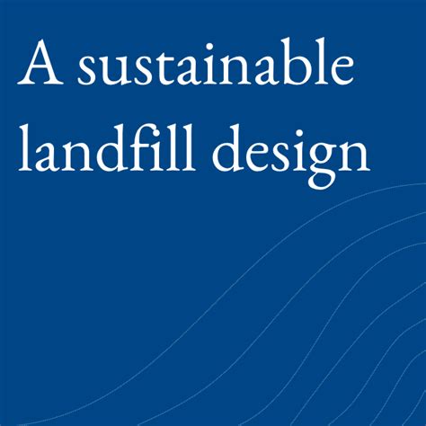 What is a sustainable landfill design? – ANEWR