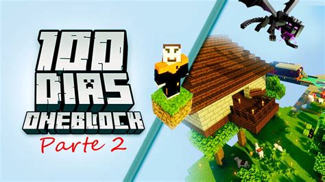 Sobrevivi 100 Dias Em Um Bloco No Minecraft Parte 2 Youtube