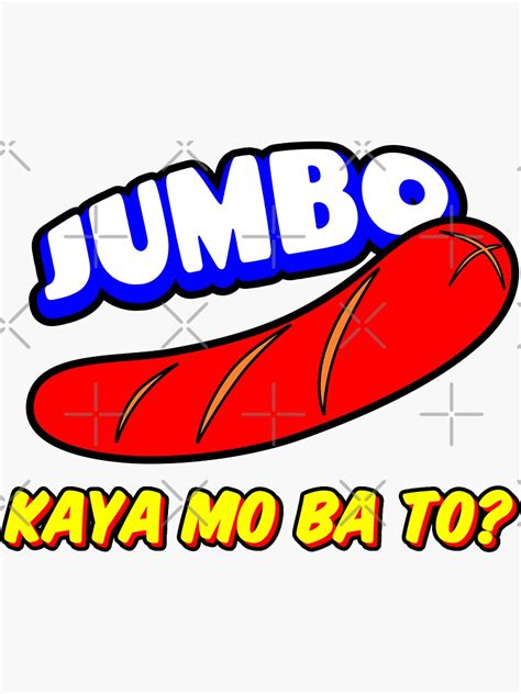 "Jumbo Hotdog Funny Pinoy Humor Pinoy Memes" Sticker for Sale by ...