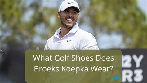 What Golf Shoes Does Koepka Wear Golf Gifted