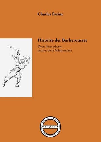 Histoire Des Barberousse Ebook By Charles Farine Rakuten Kobo