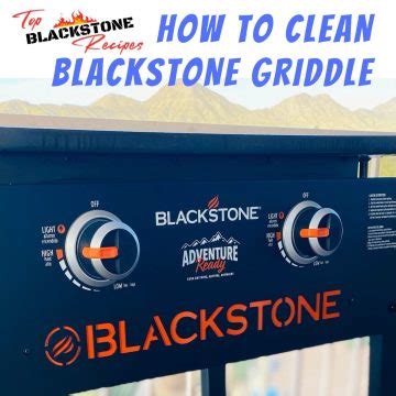 How to Clean Blackstone Griddle - Top Blackstone Recipes