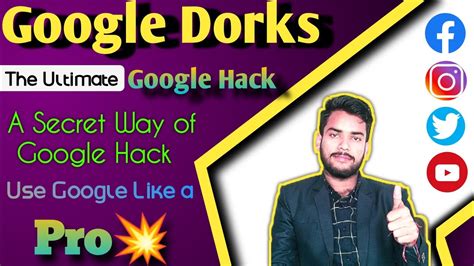 Google Dorks The Ultimate Google Hack Use Google Like A Pro