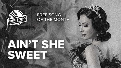 Free Song For February Ain T She Sweet — Musicnotes Now