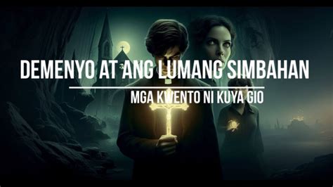 Demenyo At Ang Lumang Simbahan Horror Story Mga Kwento Ni Kuya Gio