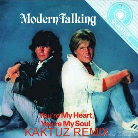 Modern Talking You Re My Heart You Re My Soul Kaktuz Remix Mp