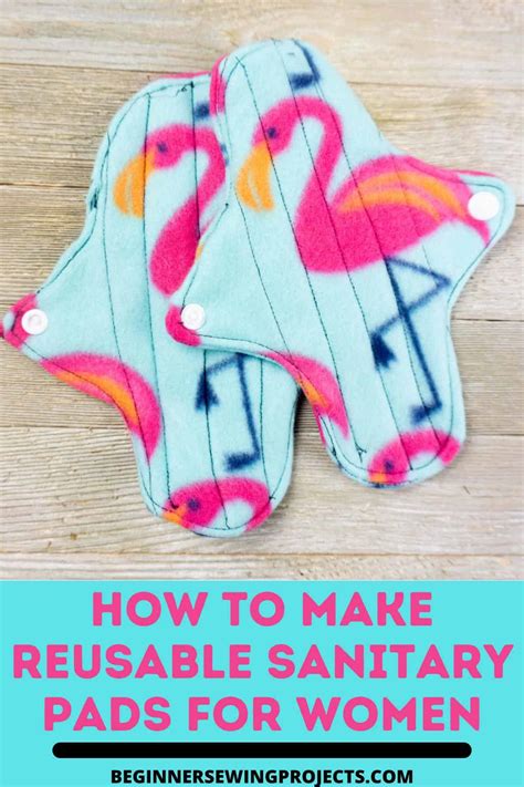 How To Make Reusable Sanitary Pads For Women – Beginner Sewing Projects