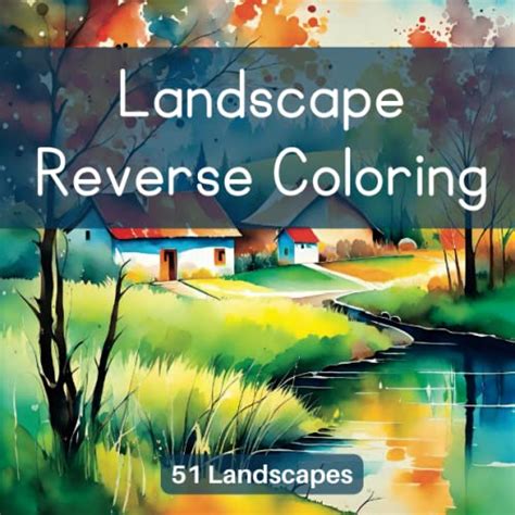 Landscape Reverse Coloring Book Draw Your Own Lines On Pre Colored