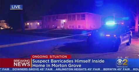 Man Taken Into Custody After Barricade Situation In Morton Grove Cbs