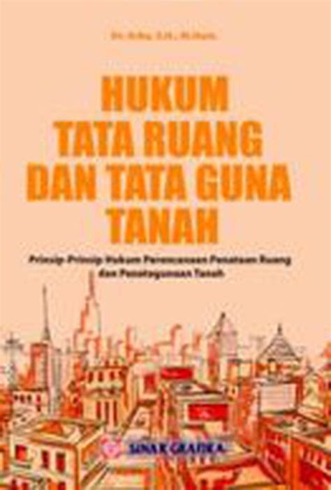 Hukum Tata Ruang Dan Tata Guna Tanah Prinsip Prinsip Hukum Perencanaan