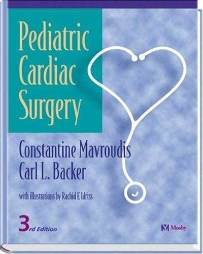 Pediatric Cardiac Surgery By Carl L Backer And Constantine Mavroudis