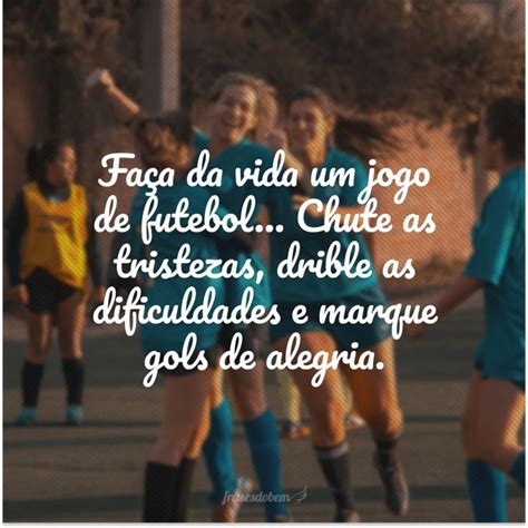 Frases De Futebol Para Quem Apaixonado Por Esse Esporte Futebol