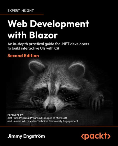 Web Development With Blazor A Practical Guide To Build Interactive UIs