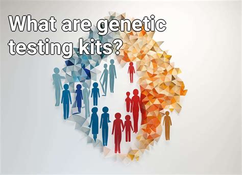 What are genetic testing kits? – LifeExtension.Gov.Capital