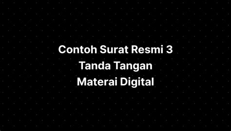 Contoh Surat Resmi 3 Tanda Tangan Materai Digital - IMAGESEE