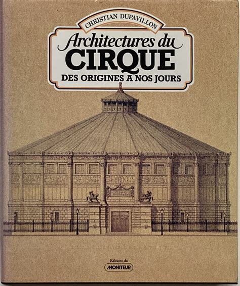 Architectures Du Cirque Des Origines A Nos Jours By Dupavillon