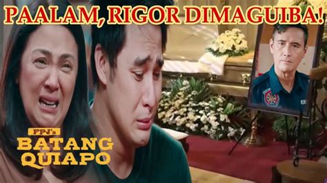 Paalam Rigor Dimaguiba Fpj S Batang Quiapo Advance Episode