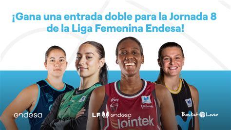 Gana Una Entrada Doble Para La Jornada 8 De La Liga Femenina Endesa