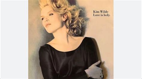 Kim Wilde Love Is Holy Youtube