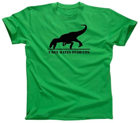 T Rex Hates Push Ups Funny Dinosaur Tee T Shirt Green Ebay