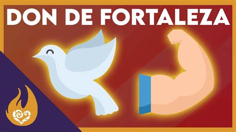 Fortaleza Dones Del Espíritu Santo Y Su Significado Youtube