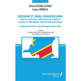 Passion et idéal panafricains pour la recherche l éducation et la