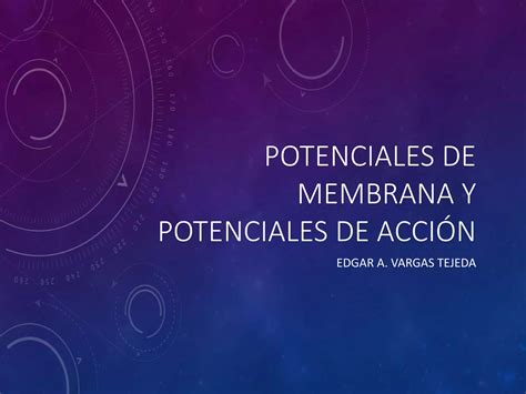 Potenciales De Membrana Y Potenciales De Acción Ppt