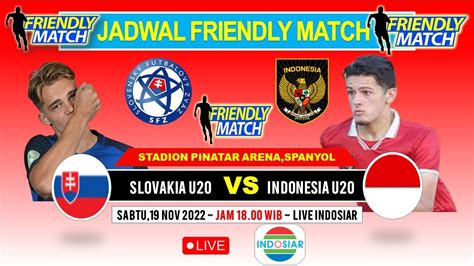 JADWAL TIMNAS INDONESIA U20 VS SLOVAKIA U20 Friendly Match 2022 19