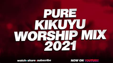 PURE KIKUYU WORSHIP MIX 2022 10 NYIMBO CIA GUTHATHAIYA NGAI DJ