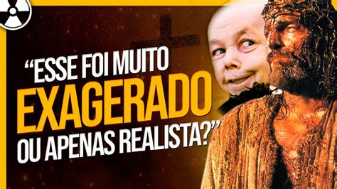 A PaixÃo De Cristo O Filme Que Chocou O Mundo Youtube