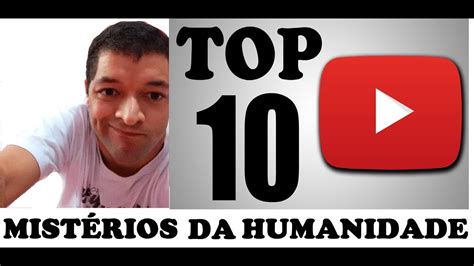 Os Maiores Mist Rios Da Humanidade Youtube