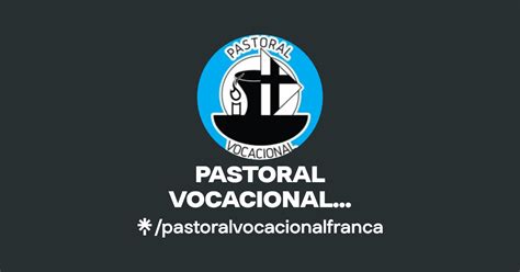 PASTORAL VOCACIONAL DE FRANCA Instagram Facebook Linktree