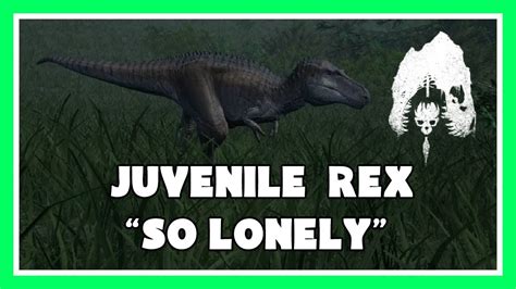 The Isle Juvenile Rex So Lonely 1 Youtube