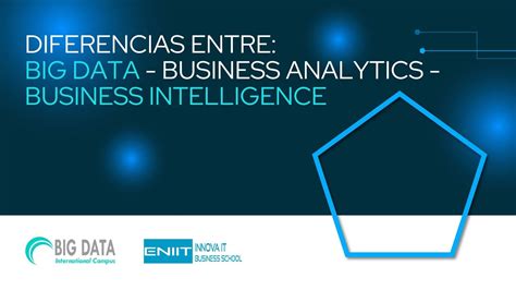 Diferencias Entre El Big Data Business Analytics Y Business