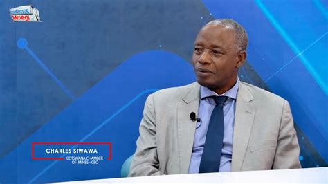 Botswana Chamber Of Mines Ceo Mr Siwawa On Speaks The Local