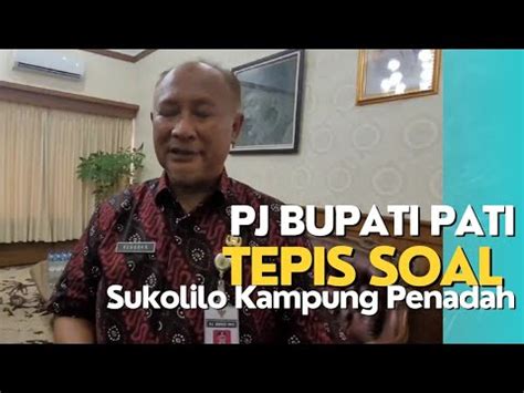 Pj Bupati Pati Tepis Soal Sukolilo Sarang Penadah Mobil Bodong Youtube