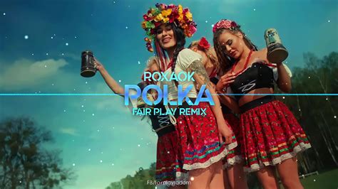 Roxaok Polka Fair Play Remix Disco Polo Eu