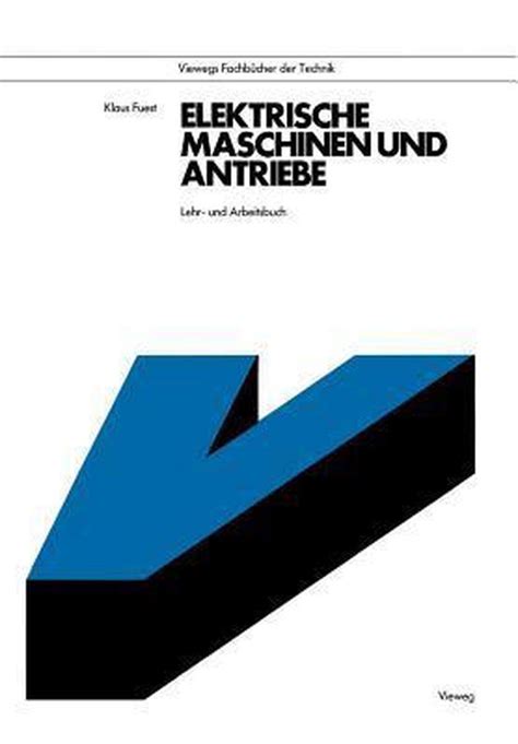 Elektrische Maschinen Und Antriebe 9783528140762 Klaus Fuest