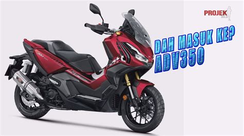 Betul Ke Honda ADV 350 Dah Masuk Malaysia YouTube